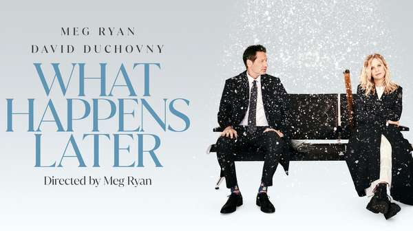 What Happens Later: Una producción de Meg Ryan